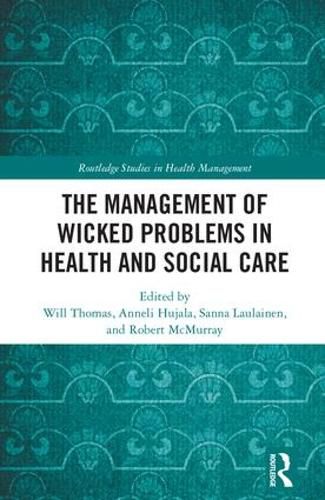 The Management of Wicked Problems in Health and Social Care