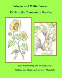 Cover image for Winona and Walter Worm Explore the Community Garden