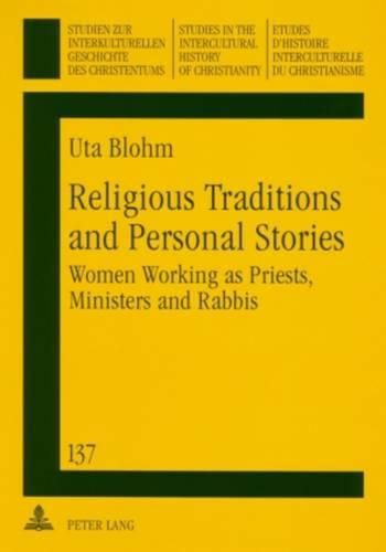 Cover image for Religious Traditions and Personal Stories: Women Working as Priests, Ministers and Rabbis
