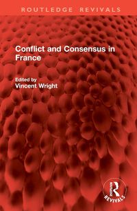 Cover image for Conflict and Consensus in France