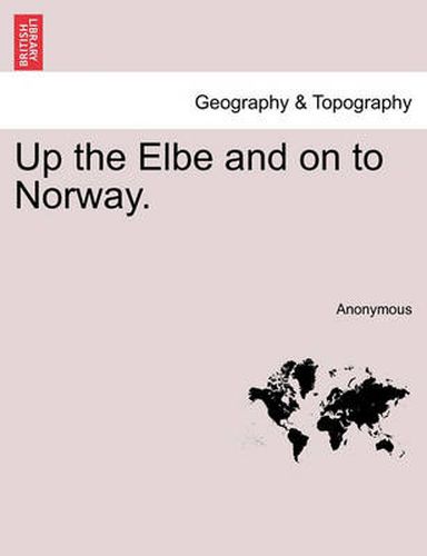 Cover image for Up the Elbe and on to Norway.