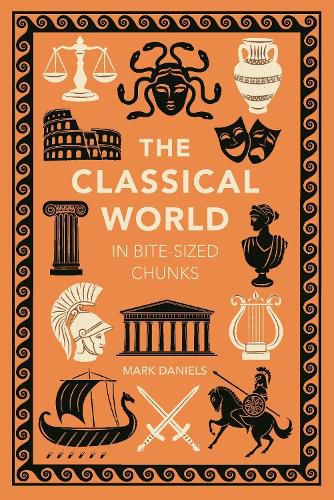 Cover image for The Classical World in Bite-sized Chunks