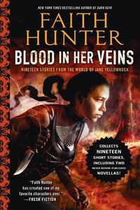 Cover image for Blood in Her Veins: Nineteen Stories from the World of Jane Yellowrock