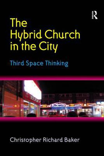 Cover image for The Hybrid Church in the City: Third Space Thinking