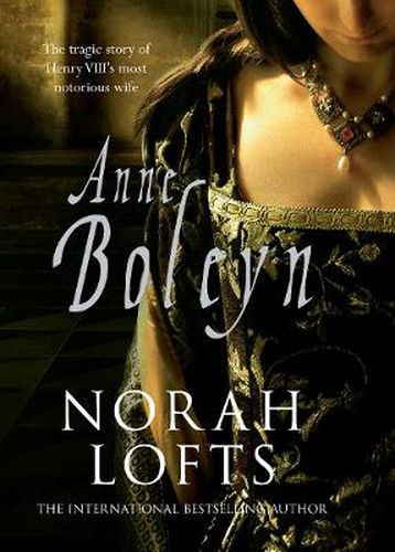 Cover image for Anne Boleyn: The Tragic Story of Henry VIII's most notorious wife