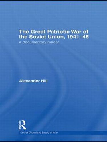 Cover image for The Great Patriotic War of the Soviet Union, 1941-45: A Documentary Reader