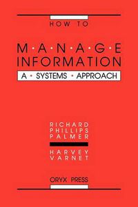 Cover image for How to Manage Information: A Systems Approach
