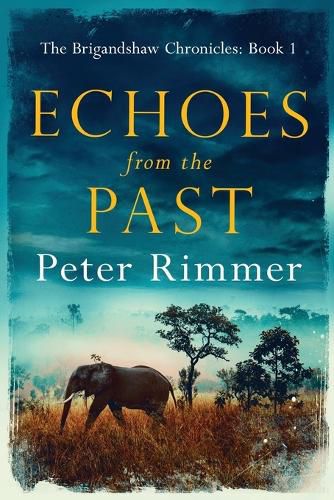 Cover image for Echoes from the Past: The Brigandshaw Chronicles Book 1