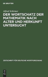 Cover image for Der Wortschatz der Mathematik nach Alter und Herkunft untersucht