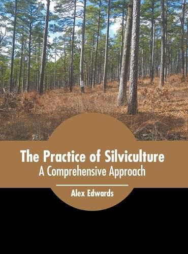 Cover image for The Practice of Silviculture: A Comprehensive Approach
