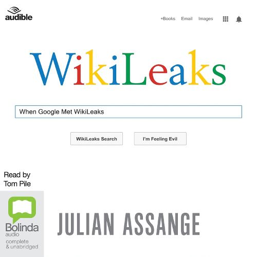 When Google Met WikiLeaks