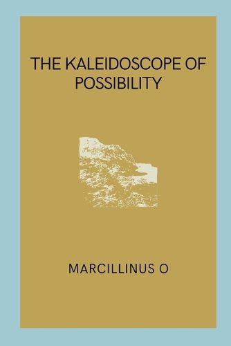 The Kaleidoscope of Possibility