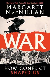 Cover image for War: How Conflict Shaped Us
