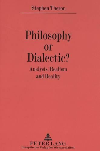 Cover image for Philosophy or Dialectic?: Analysis, Realism and Reality