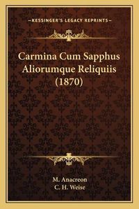 Cover image for Carmina Cum Sapphus Aliorumque Reliquiis (1870)