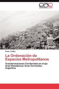 Cover image for La Ordenacion de Espacios Metropolitanos