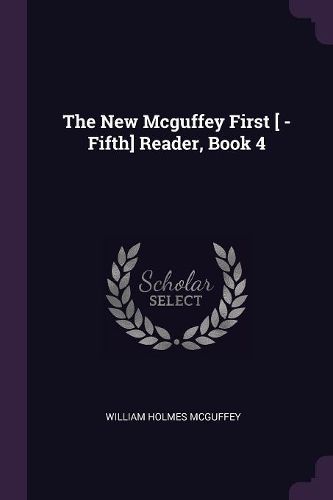Cover image for The New Mcguffey First [ -Fifth] Reader, Book 4
