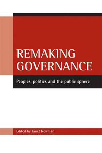 Cover image for Remaking governance: Peoples, politics and the public sphere