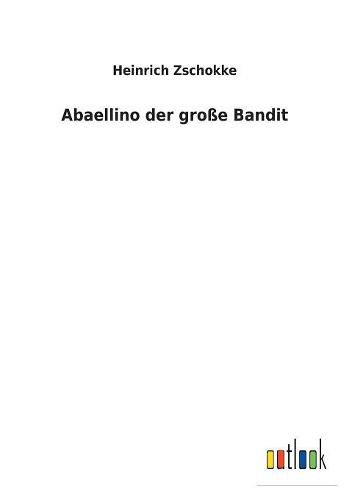 Abaellino der grosse Bandit