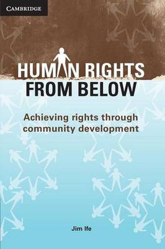 Cover image for Human Rights from Below: Achieving Rights through Community Development