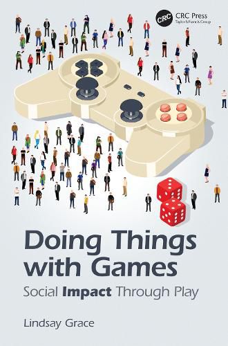 Cover image for Doing Things with Games: Social Impact Through Play