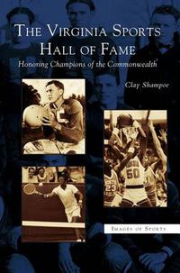 Cover image for Virginia Sports Hall of Fame: Honoring Champions of the Commonwealth