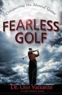 Cover image for Fearless Golf: Conquering the Mental Game