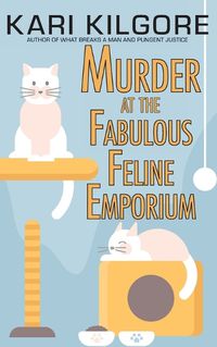 Cover image for Murder at the Fabulous Feline Emporium