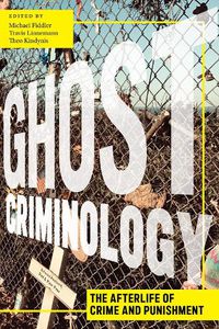 Cover image for Ghost Criminology: The Afterlife of Crime and Punishment