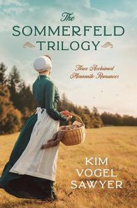 Cover image for The Sommerfeld Trilogy: Three Acclaimed Mennonite Romances