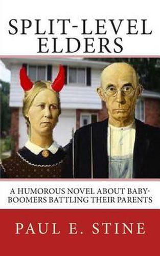 Cover image for Split-Level Elders: A Humorous Novel about Baby-Boomers Battling their Parents