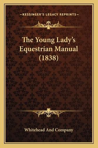 Cover image for The Young Lady's Equestrian Manual (1838)