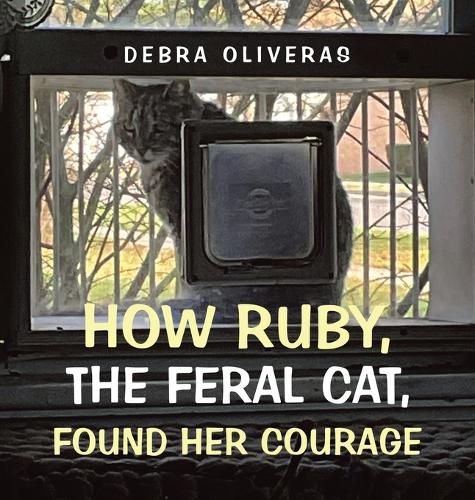 Cover image for How Ruby, the Feral Cat, Found Her Courage