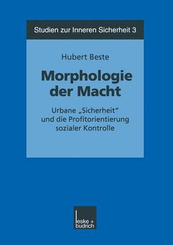 Cover image for Morphologie Der Macht: Urbane  sicherheit  Und Die Profitorientierung Sozialer Kontrolle