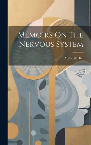 Cover image for Memoirs On The Nervous System