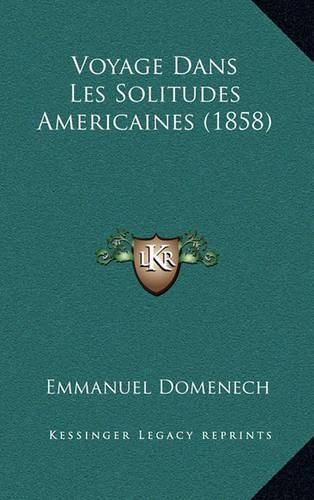 Voyage Dans Les Solitudes Americaines (1858)