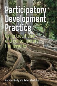 Cover image for Participatory Development Practice: Using traditional and contemporary frameworks