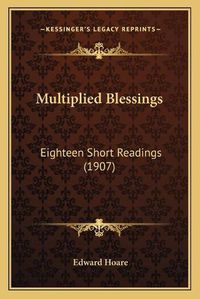 Cover image for Multiplied Blessings: Eighteen Short Readings (1907)