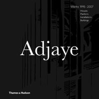 Cover image for Adjaye - Works 1995-2007: Houses, Pavilions, Installations, Buildings