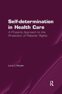 Cover image for Self-determination in Health Care: A Property Approach to the Protection of Patients' Rights