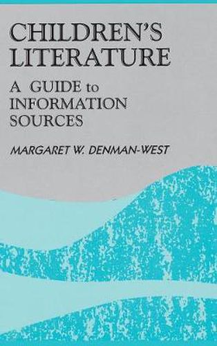 Cover image for Children's Literature: A Guide to Information Sources