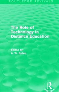 Cover image for The Role of Technology in Distance Education (Routledge Revivals)