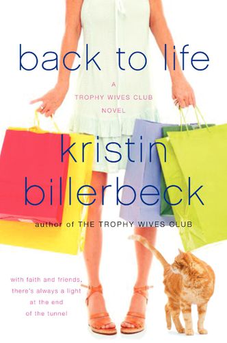 Cover image for Back To Life: A Trophy Wives Club Novel