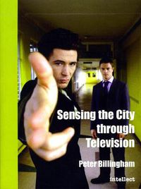 Cover image for Sensing the City Through Television: Urban Identities in Fictional Drama