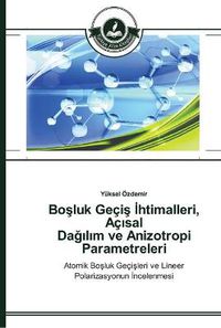 Cover image for Bo&#351;luk Geci&#351; &#304;htimalleri, Ac&#305;sal Da&#287;&#305;l&#305;m ve Anizotropi Parametreleri