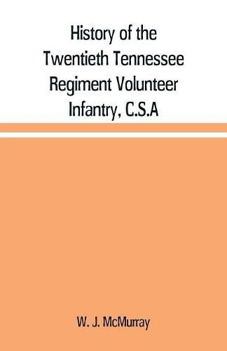 Cover image for History of the Twentieth Tennessee Regiment Volunteer Infantry, C.S.A