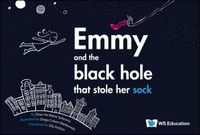 Cover image for Emmy And The Black Hole That Stole Her Sock