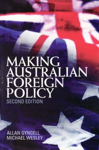 Cover image for Making Australian Foreign Policy