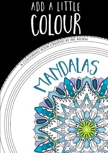 Cover image for Add A Little Colour Mandalas - Colouring Book