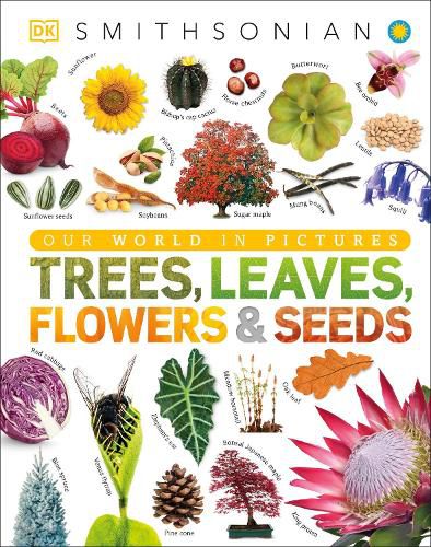 Cover image for Trees, Leaves, Flowers and Seeds: A Visual Encyclopedia of the Plant Kingdom